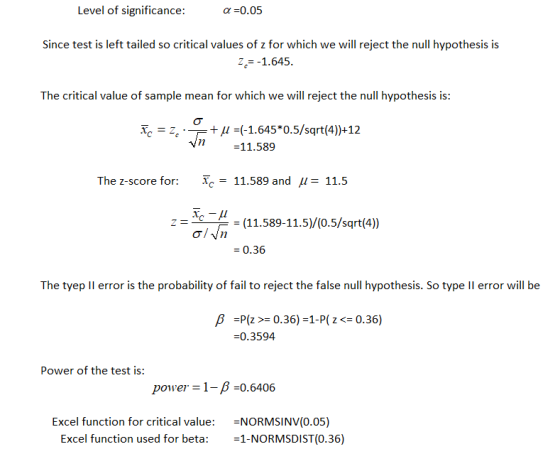 Level of significance: a =0.05 Since test is left tailed so critical values of z for which we will reject the null hypothesis