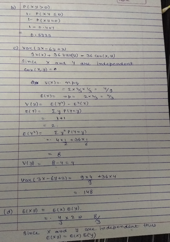 de NO. Plxyo) 1 Pixy co 1- xy =D ) - 0.4o7 E 0.5925 c) var (3X-64 +2) gulx) + 36 Vary) - 36 coulx, y) Since X and Y are indep