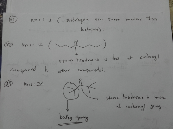 1 Ans: I ( Aldengdas are lectones). more reactive- å less at carbonyl sterro hindrance other compounds). compared to (33 Ans: