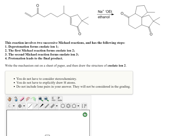 Nat -OET ethanol This reaction involves two successive Michael reactions, and has the following steps: 1. Deprotonation forms