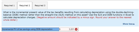 Required 1 Required 2 Required 3 What is the incremental present value of the tax benefits resulting from calculating depreci