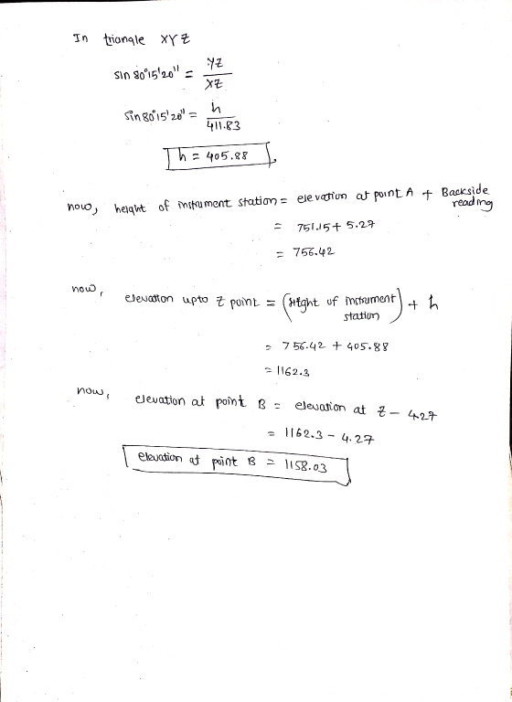 In triangle XYZ YZ sin 80°1520 - XZ sin 80 1520 = и 411.83 T = 405.88 now, height of instrument station = elevation of po