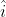\hat{i}
