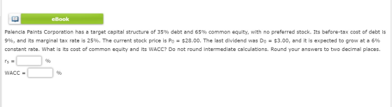 eBook Palencia Paints Corporation has a target capital structure of 35% debt and 65% common equity, with no preferred stock.