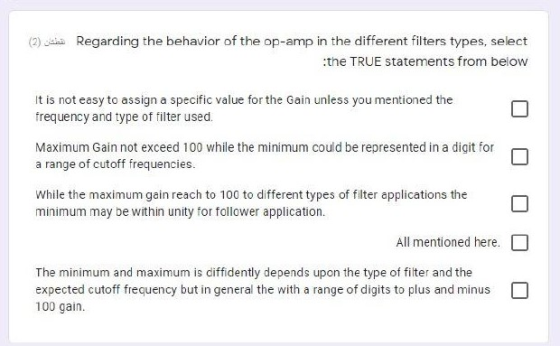 (2) Regarding the behavior of the op-amp in the different filters types, select the TRUE statements from below It is not easy