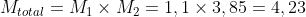 M_{total}=M_{1}\times M_{2}=1,1\times 3,85=4,23