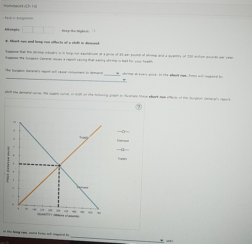 Homework (Ch 14) < Back to Assignment Attempts: Keep the Highest: 5 3. Short-run and long-run effects of a shift in demand Su