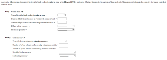 Answer the following questions about the hybrid orbitals on the phosphorus atom in the PBrz and POBrz molecules. What are the