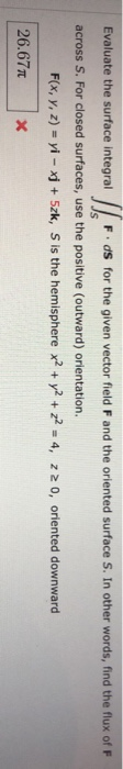 Evaluate the surface Integral || 5. ds for the given vector fleld F and the oriented surface S. In other words, find the flux