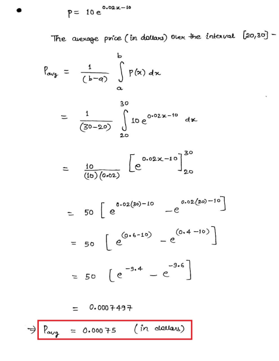 0.027-10 P= 10 e The Querage price (ior dollars) Over the interval [20,30] - b. Pave - coas Spe P(x) da (b-a) 30 1 = 0.02 X-1