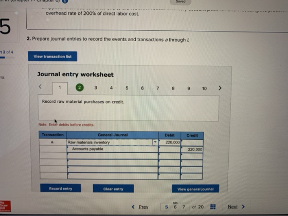 Saved overhead rate of 200% of direct labor cost. 2. Prepare journal entries to record the events and transactions a through