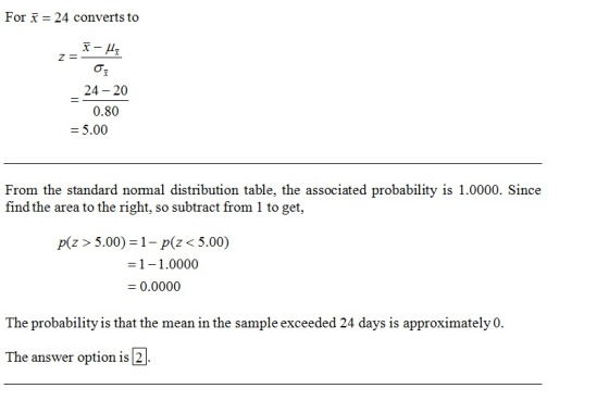 For i = 24 converts to I-Us Z = 24 - 20 0.80 = 5.00 From the standard normal distribution table, the associated probability i