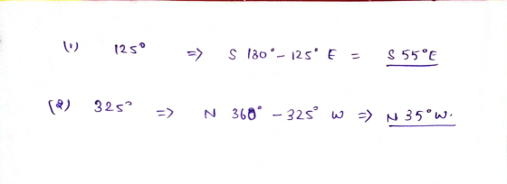 w 1250 S 180°-125°E 11 S 55°E (a) 325? N 360° - 325° W =) N 35°W