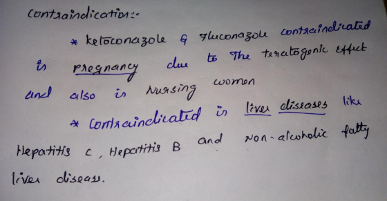 contraindications * keloconazole & Fluconazole containerated Es pregnancy due to the teratogenic Effect and also is Nursing w