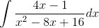 \int \frac{4x-1}{x^2 -8x +16} dx