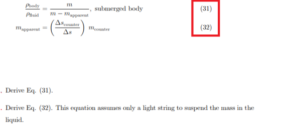 rgnl body (31) Ptuid-mappareat submerged body Ptuid m mapparent AScounter mcounter (32) apparent Derive Eq. (31) Derive Eq. (32). This equation assumes only a light string to suspend the mass in the liquid.