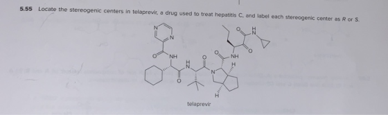 5,55 Locate the stereogenic centers in telaprevir, a drug used to treat hepatitis C, and label each stereogenic center as R o