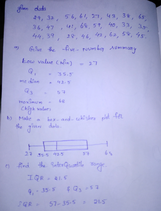 ahen dota , 32, 5 6, 6 1, 2-7, 43, 3%, 6s 36, 47 , 41,6%, 59, 40, 33, 35 44, 39,, 46, 4, 62, 59, 45 Low value Nn) 27 me dian 42. 5 35.5 35 Chig h value b) Make a hax- and- okiskes plet fau tho givery doto 576s 2 35.5 412.5