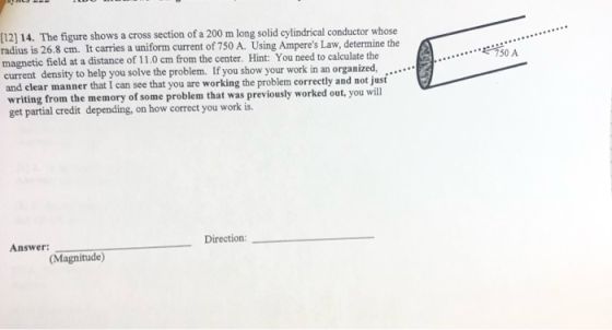 [12] 14. The figure shows a cross section of a 200 m long solid cylindrical conductor whose radius is 26.8 cm. It carries a u