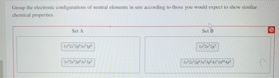 Group the electronic configurations of neutral elements in sets according to those you would expect to show similar chemical
