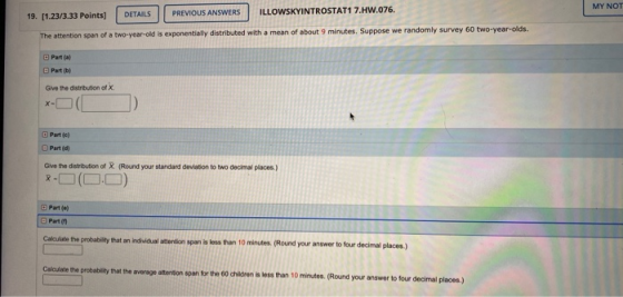MY NOT DETAILS 19. (1.23/3.33 Points) PREVIOUS ANSWERS ILLOWSKYINTROSTAT1 7.HW.076. The attention span of a two-year-old is e