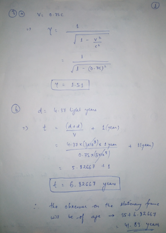 ② ② V 0.750 V= 0.75c 1 - 0.45)? (M = 1.51 - d= 4.37 light years t - (d+d) + 1(you) - 4.37* (3x103) x 1 year at 1 year) 0.75 x