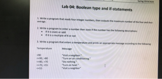 Spring 2019/2020 Lab 04: Boolean type and if-statements 1. Write a program that reads four integer numbers, then outputs the