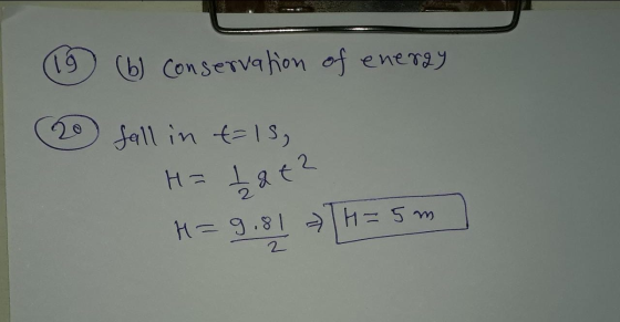 (19 (6) Conservation of energy o fall in t=1s H= 1 at 2 H=9,81H=5m)