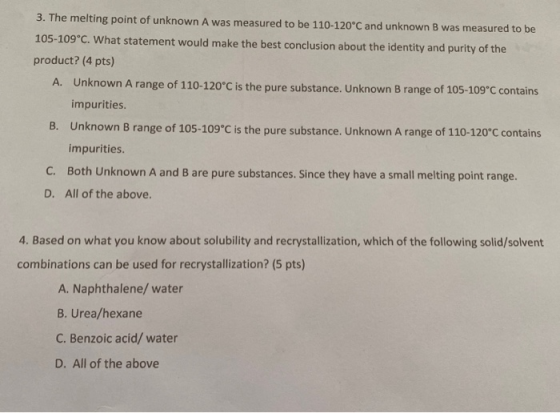 3. The melting point of unknown A was measured to be 110-120°C and unknown B was measured to be 105-109°C. What statement wou