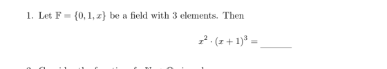 1. Let F-{0, 1,z) be a field with 3 elements. Then 2