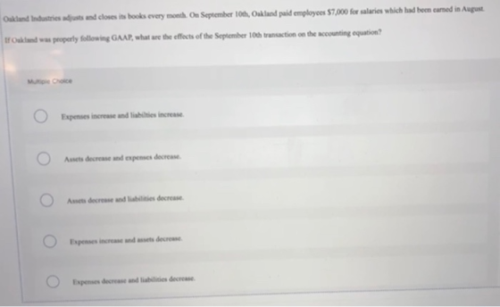Oakland Industries adjusts and closes its books every month. On September 10th, Oakland paid employees 57,000 for salaries wh