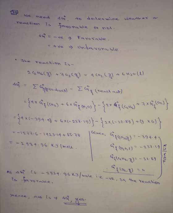 We e need reaction is AG to determine weather an favorable or not. AG = - ve - tve favorable. Untavorable. The reaction is- 2