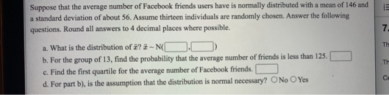 III Suppose that the average number of Facebook friends users have is normally distributed with a mean of 146 and a standard