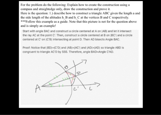 For the problem do the following: Explain how to create the construction using a compass and straightedge only, draw the cons