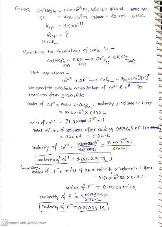 ak Moscaa) Given, Ca(NO3)3 = 5.10x109 mvolume = 140.0mL = 650 0.1404 KF = 7.70x163 m, volume = 180.0mL = 0.180L Ksp = 3.9x101