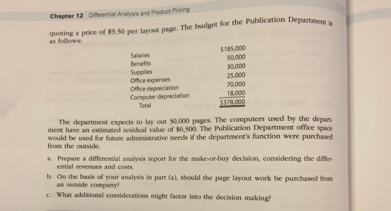 Chapter 12 Differential Analysis and Product Pricing cation Department is quoting a price of $9.50 per layout page. The budge