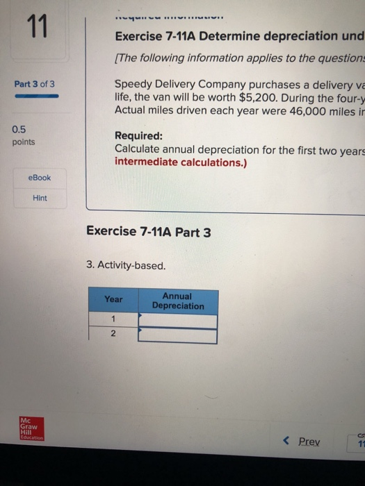 11 Exercise 7-11A Determine depreciation und [The following information applies to the questions Speedy Delivery Company purc