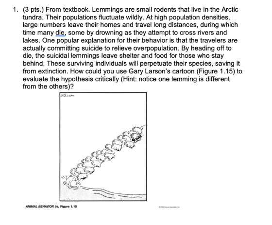 1. (3 pts.) From textbook. Lemmings are small rodents that live in the Arctic tundra. Their populations fluctuate wildly. At
