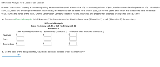 Differential Analysis for a Lease or Sell Decision Granite Construction Company is considering selling excess machinery with