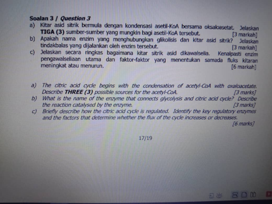 Soalan 3/ Question 3 a) Kitar asid sitrik bermula dengan kondensasi asetil-KoA bersama oksaloasetat. Jelaskan TIGA (3) sumber