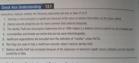 Check Your Understanding 13.1 Instructions: Indicate whether the following statements are true or false (Tor F. 1. Hacking is