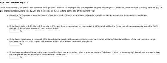 COST OF COMMON EQUITY The future earnings, dividends, and common stock price of Callahan Technologies Inc. are expected to gr