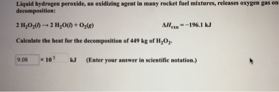 Liquid hydrogen peroxide, an oxidizing agent in many rocket fuel mixtures, releases oxygen gas on decomposition: 2 H2021 2 H2