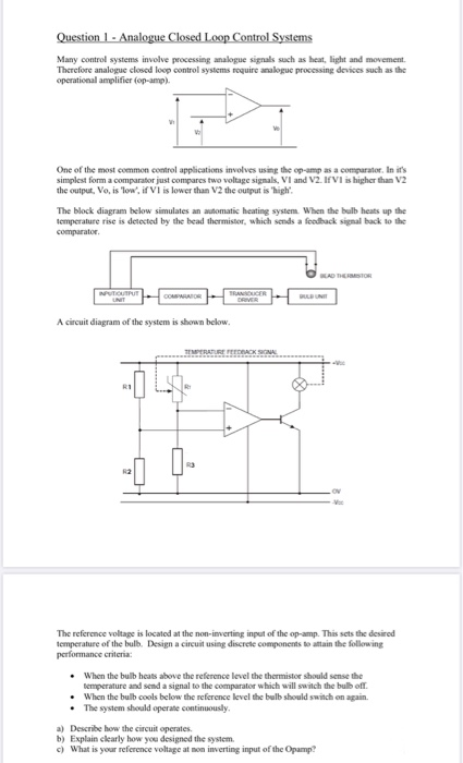 Question 1 - Analogue Closed Loop Control Systems Many control systems involve processing analogue signals such as heat, ligh