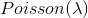Poisson(\lambda )