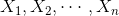 X_1,X_2,\cdots,X_n