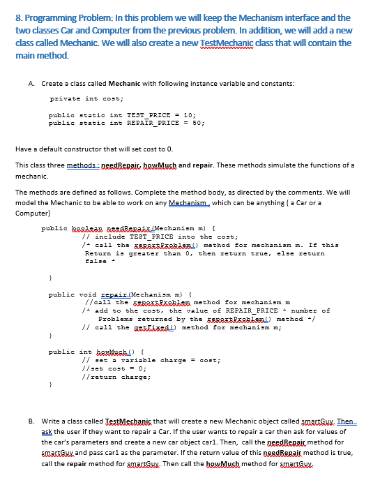 8. Programming Problem: In this problem we will keep the Mechanism interface and the two classes Car and Computer from the pr