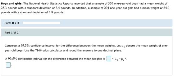 Boys and girls: The National Health Statistics Reports reported that a sample of 320 one-year-old boys had a mean weight of 2