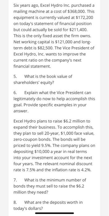 Six years ago, Excel Hydro Inc. purchased a mailing machine at a cost of $368,000. This equipment is currently valued at $172