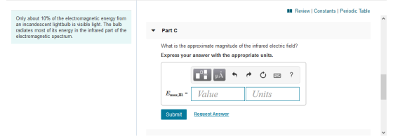 M Review Constants Periodic Table Only about 10% of the electromagnetic energy from an incandescent lightbulb is visible ligh